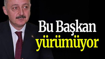 Bu Başkan yürümüyor